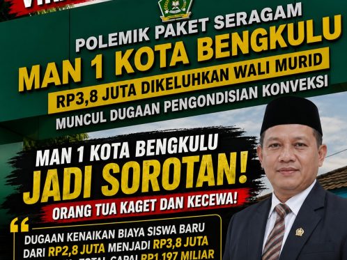 Dugaan Biaya Siswa Baru MAN 1 Kota Bengkulu Melonjak dari Rp2,8 Juta ke Rp3,8 Juta 1 Foto Orang Tua Kaget Dugaan Biaya Siswa Baru MAN 1 Kota Bengkulu Melonjak dari Rp28 Juta ke Rp38 Juta – Dugaan Biaya Siswa Baru MAN 1 Kota Bengkulu Melonjak dari Rp2,8 Juta ke Rp3,8 Juta | Headline | inews.network